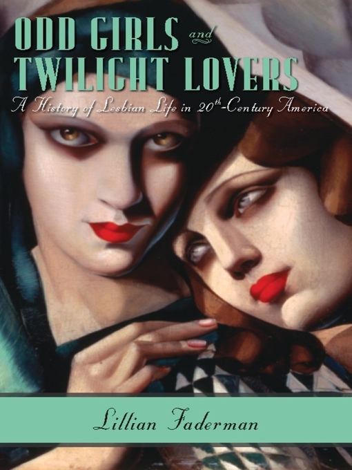 Title details for Odd Girls and Twilight Lovers by Lillian Faderman - Available